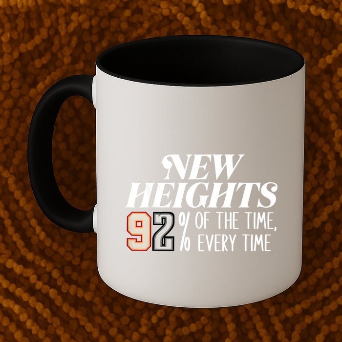 New Heights 92% Of The Time Every Time Mug