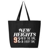 New Heights 92% Of The Time Every Time 25L Jumbo Tote