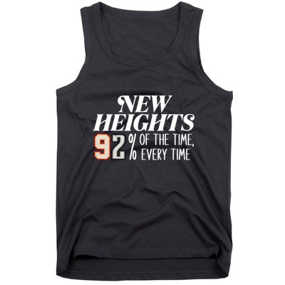New Heights 92% Of The Time Every Time Tank Top