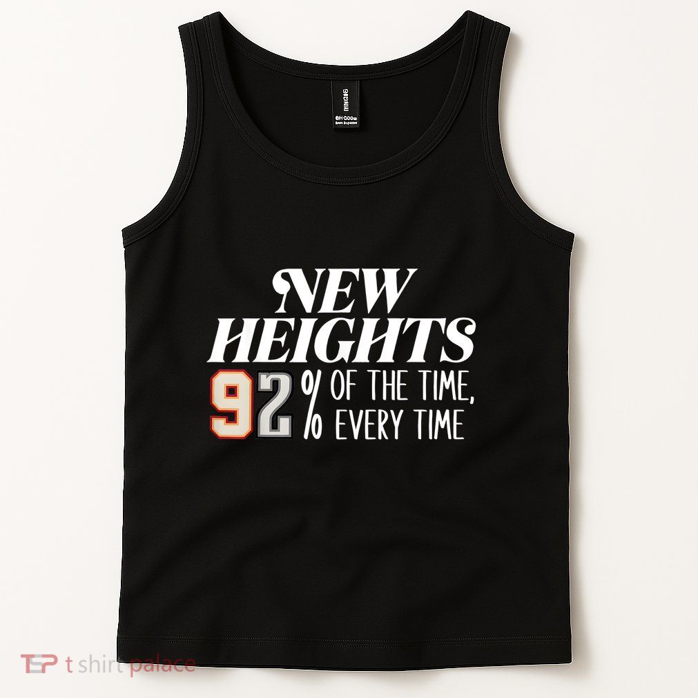 New Heights 92% Of The Time Every Time Tank Top