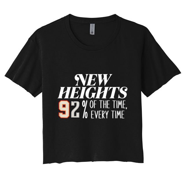 New Heights 92% Of The Time Every Time Crop Top