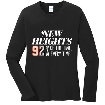 New Heights 92% Of The Time Every Time Ladies Long Sleeve Shirt
