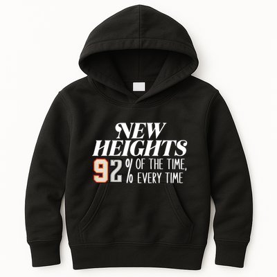 New Heights 92% Of The Time Every Time Kids Hoodie