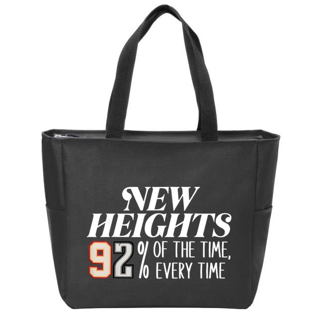 New Heights 92% Of The Time Every Time Zip Tote Bag