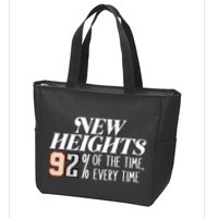 New Heights 92% Of The Time Every Time Zip Tote Bag