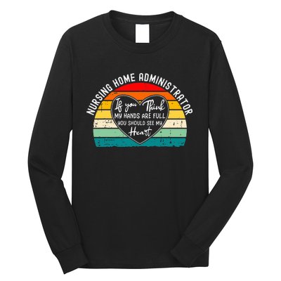 Nursing Home Administrator Appreciation Long Sleeve Shirt