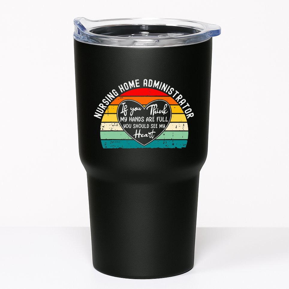 Nursing Home Administrator Appreciation Tumbler