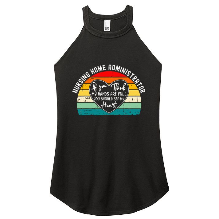 Nursing Home Administrator Appreciation Women's Perfect Tri Rocker Tank