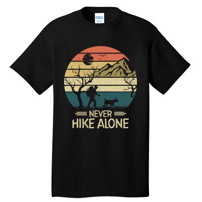 Never Hike Alone Dog Mountain Hiking Hiker Tall T-Shirt