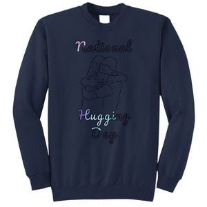 National Hugging Day Tall Sweatshirt