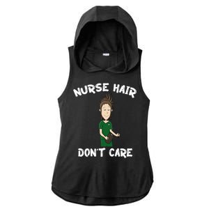 Nurse Hair Dont Care Funny Nursing Gift Ladies PosiCharge Tri-Blend Wicking Draft Hoodie Tank