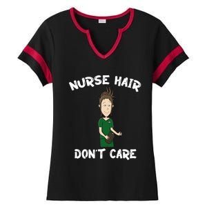 Nurse Hair Dont Care Funny Nursing Gift Ladies Halftime Notch Neck Tee