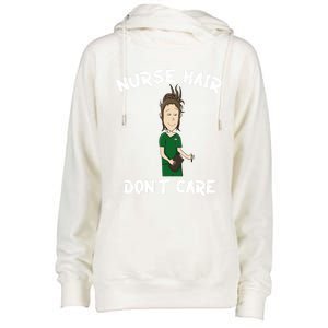 Nurse Hair Dont Care Funny Nursing Gift Womens Funnel Neck Pullover Hood