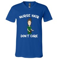 Nurse Hair Dont Care Funny Nursing Gift V-Neck T-Shirt