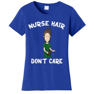 Nurse Hair Dont Care Funny Nursing Gift Women's T-Shirt