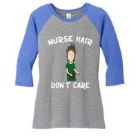 Nurse Hair Dont Care Funny Nursing Gift Women's Tri-Blend 3/4-Sleeve Raglan Shirt