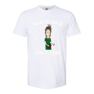 Nurse Hair Dont Care Funny Nursing Gift Softstyle CVC T-Shirt