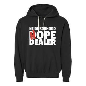 Neighborhood Hope Dope Dealer AA NA Recovery 12 Step Sponsor Garment-Dyed Fleece Hoodie