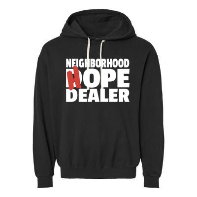 Neighborhood Hope Dope Dealer AA NA Recovery 12 Step Sponsor Garment-Dyed Fleece Hoodie