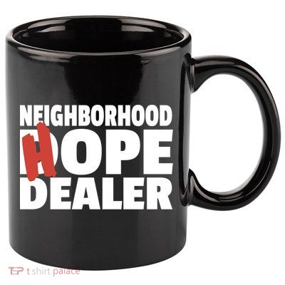 Neighborhood Hope Dope Dealer AA NA Recovery 12 Step Sponsor 11oz C Handle Ceramic Mug