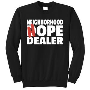 Neighborhood Hope Dope Dealer AA NA Recovery 12 Step Sponsor Tall Sweatshirt