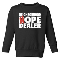 Neighborhood Hope Dope Dealer AA NA Recovery 12 Step Sponsor Toddler Sweatshirt