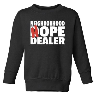 Neighborhood Hope Dope Dealer AA NA Recovery 12 Step Sponsor Toddler Sweatshirt