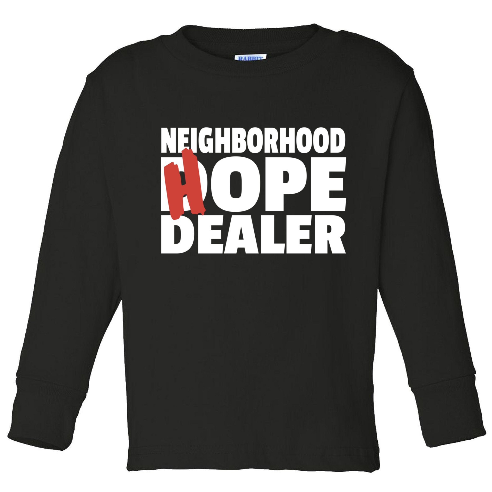 Neighborhood Hope Dope Dealer AA NA Recovery 12 Step Sponsor Toddler Long Sleeve Shirt
