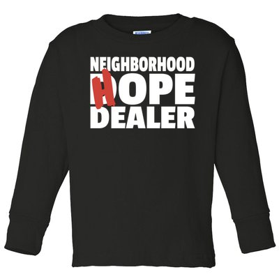 Neighborhood Hope Dope Dealer AA NA Recovery 12 Step Sponsor Toddler Long Sleeve Shirt