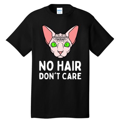 No Hair Dont Care Sphynx Cat Tall T-Shirt