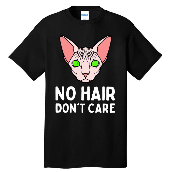 No Hair Dont Care Sphynx Cat Tall T-Shirt