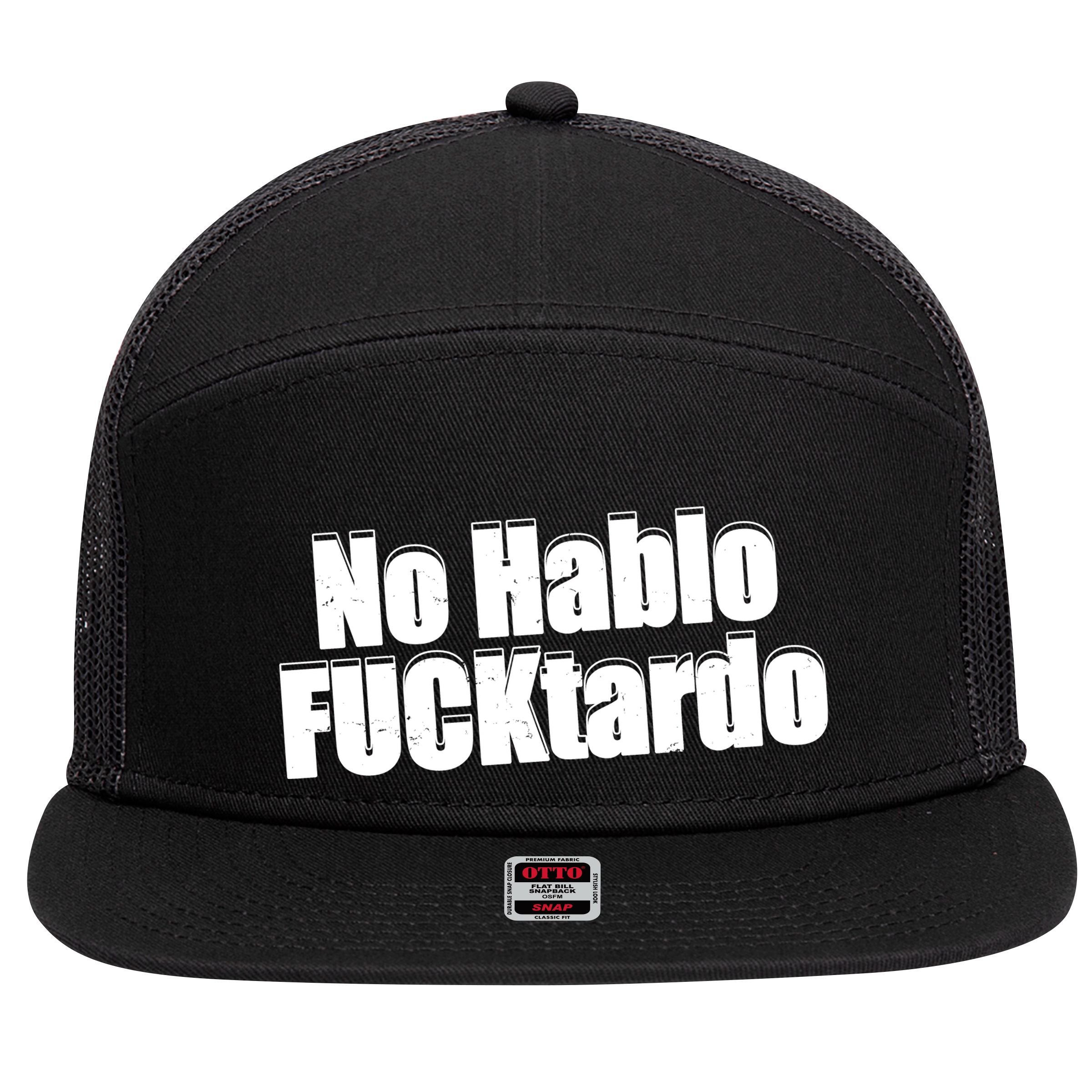 No Hablo Fucktardo Funny 7 Panel Mesh Trucker Snapback Hat