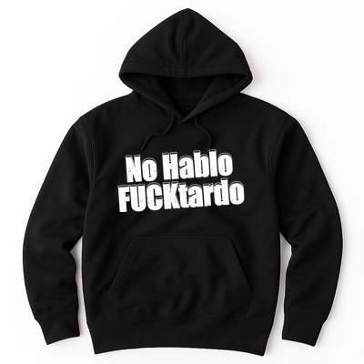 No Hablo Fucktardo Funny Hoodie