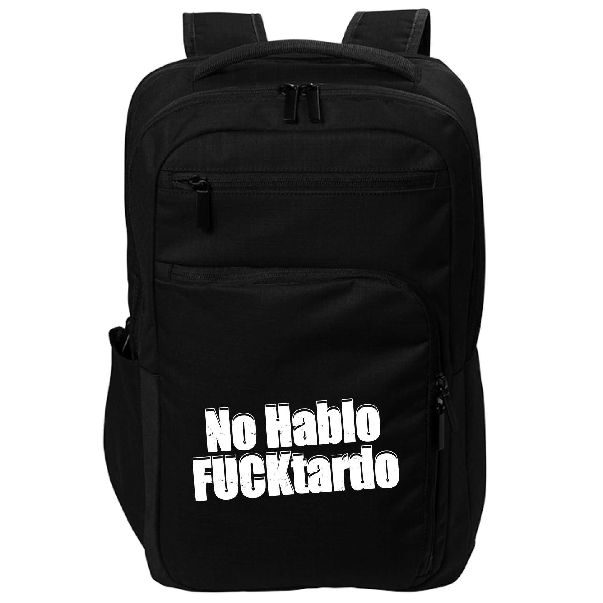 No Hablo Fucktardo Funny Impact Tech Backpack