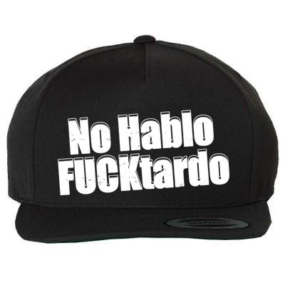 No Hablo Fucktardo Funny Wool Snapback Cap