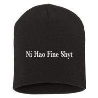 Ni Hao Fine Shyt Meme Slogan Short Acrylic Beanie