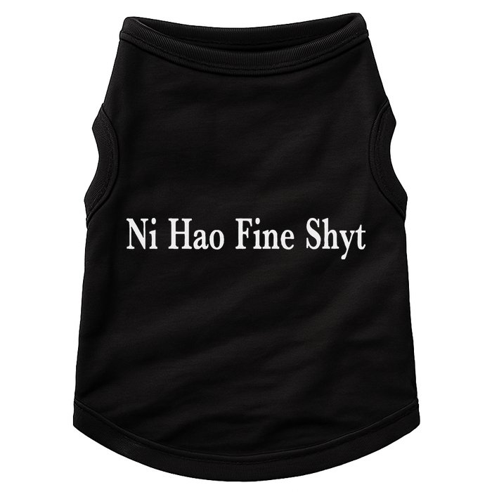 Ni Hao Fine Shyt Meme Slogan Doggie Tank