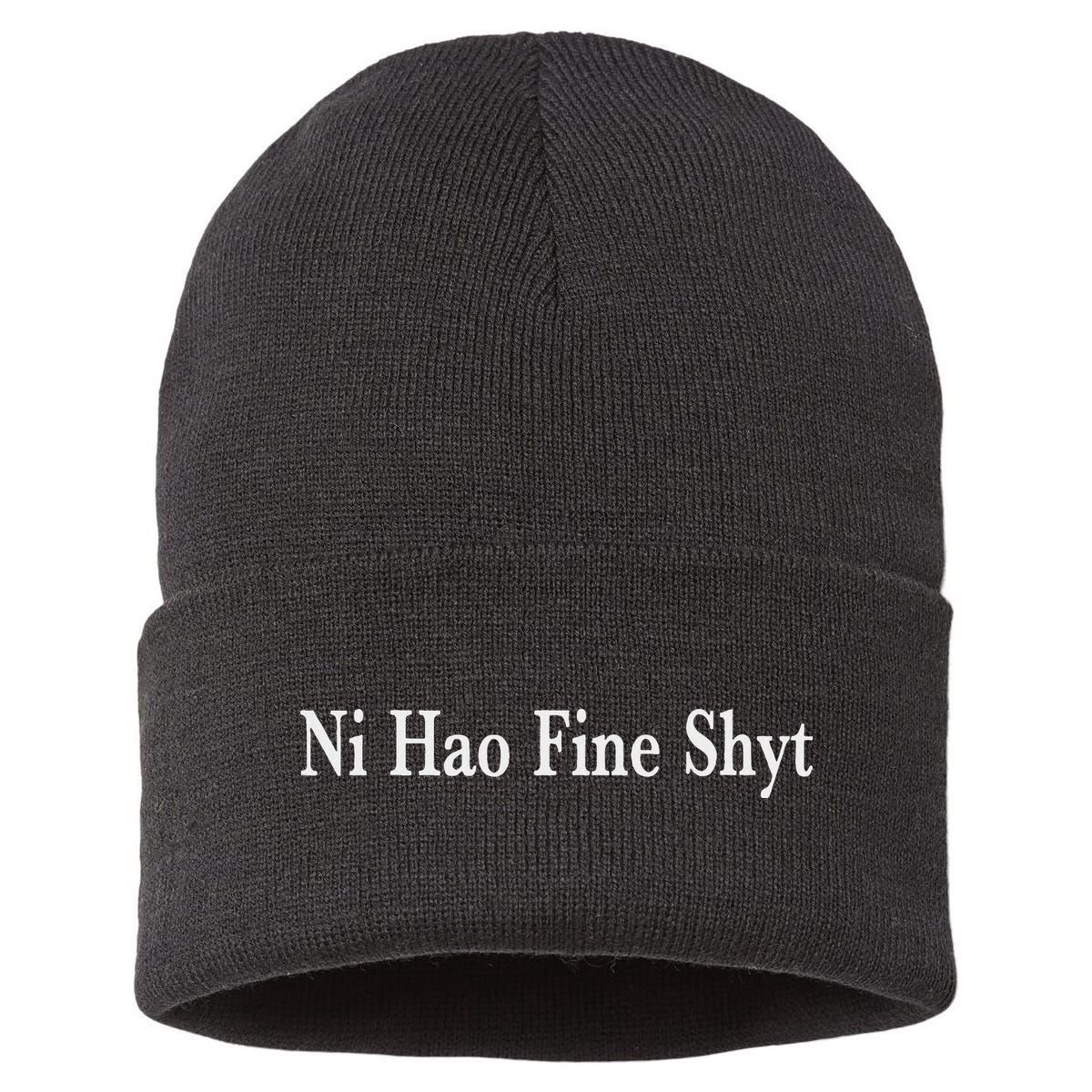 Ni Hao Fine Shyt Meme Slogan Sustainable Knit Beanie