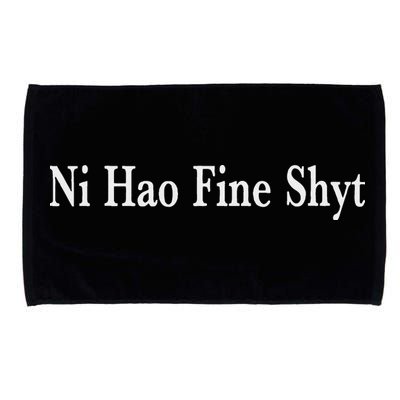Ni Hao Fine Shyt Meme Slogan Microfiber Hand Towel