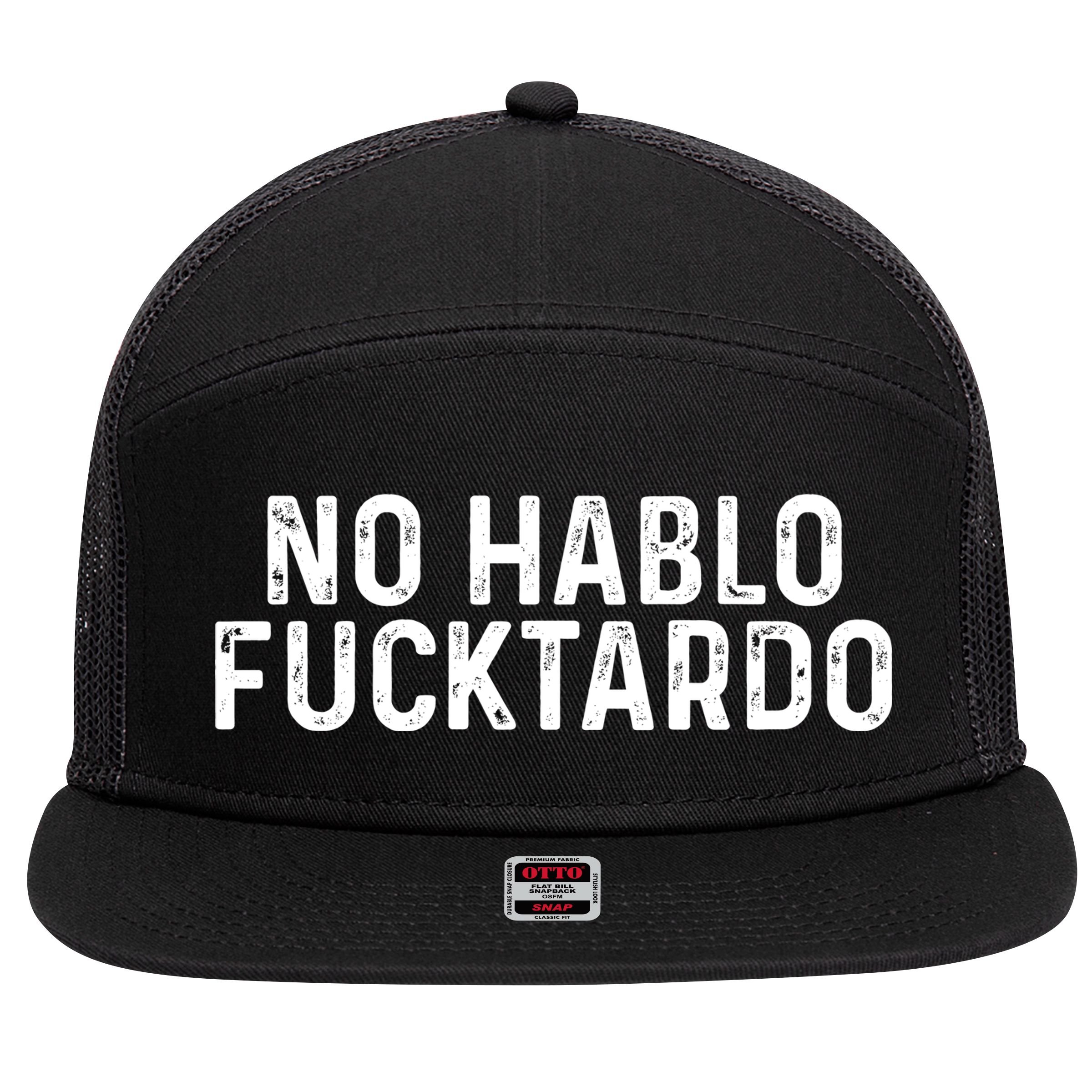No Hablo Fucktardo 7 Panel Mesh Trucker Snapback Hat