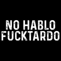 No Hablo Fucktardo T-Shirt