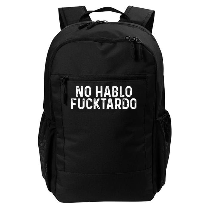 No Hablo Fucktardo Daily Commute Backpack