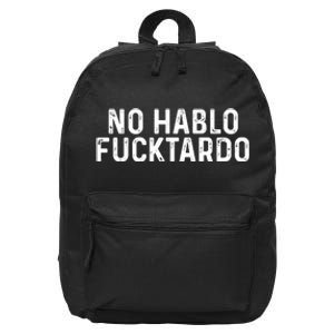 No Hablo Fucktardo 16 in Basic Backpack