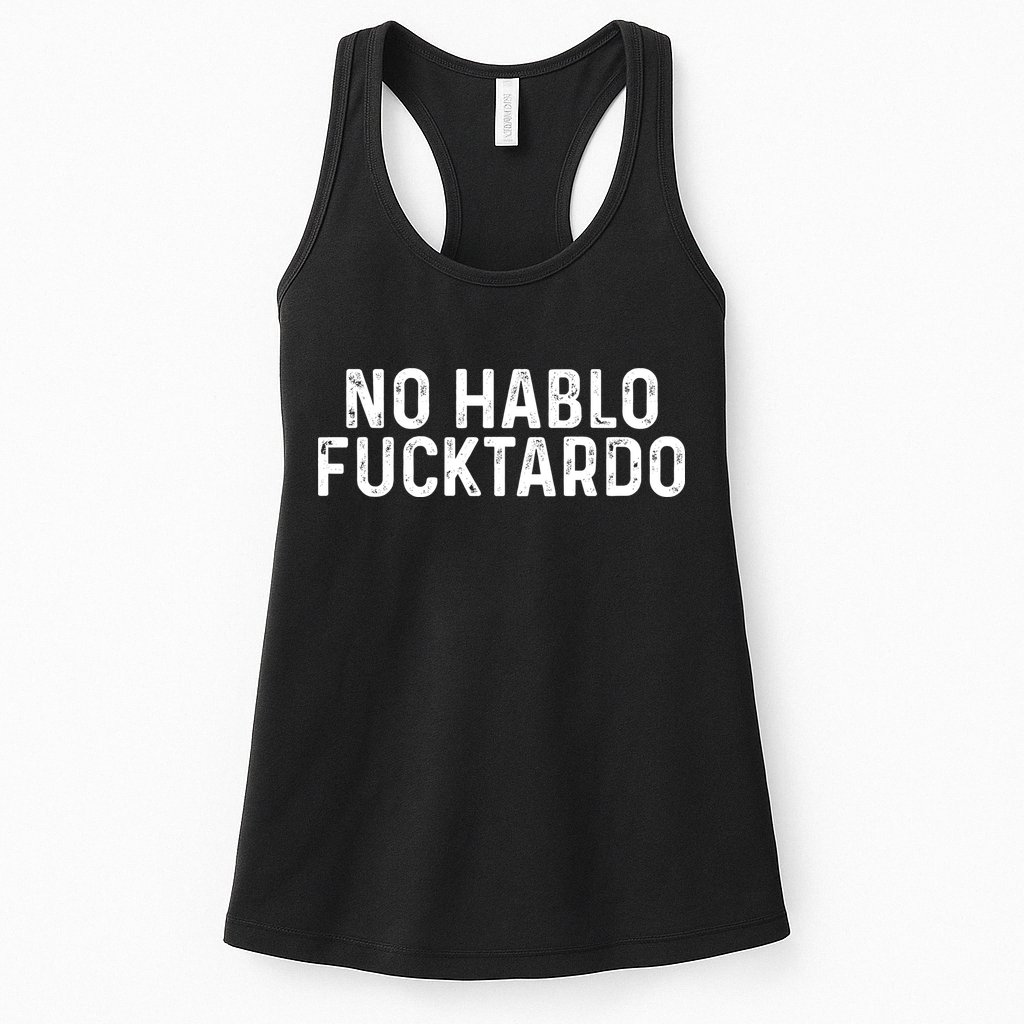 No Hablo Fucktardo Womens Tank Top