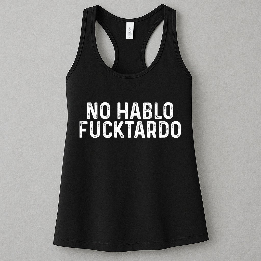 No Hablo Fucktardo Womens Tank Top