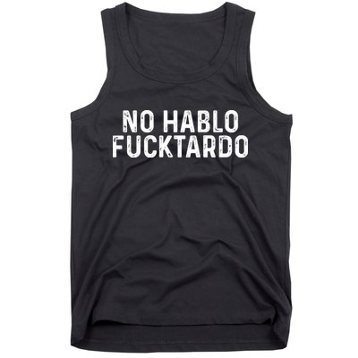 No Hablo Fucktardo Tank Top