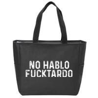 No Hablo Fucktardo Zip Tote Bag