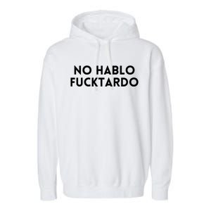 No Hablo Fucktardo Garment-Dyed Fleece Hoodie