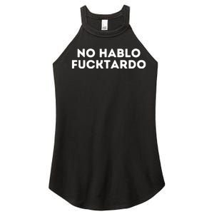 No Hablo Fucktardo Women's Perfect Tri Rocker Tank