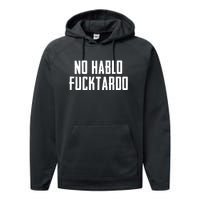 No Hablo Fucktardo Performance Fleece Hoodie